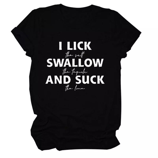 I Lick Swallow and Suck Print Women's T Shirt