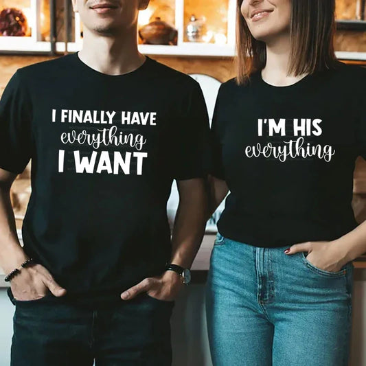 I Finally Have Everything I Want I'm His Everything Print Couples T-Shirts