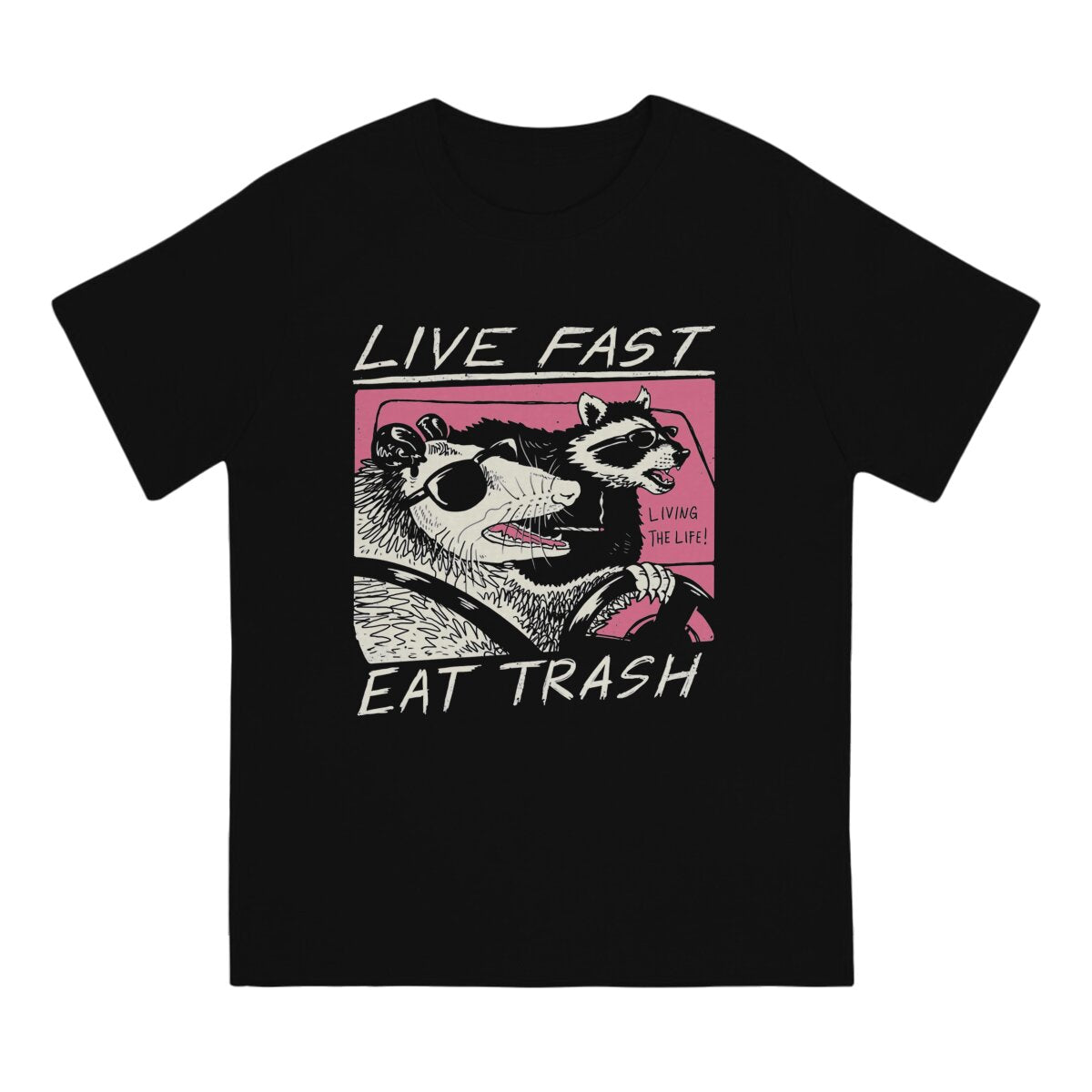 Live Fast! Eat Trash T Shirt