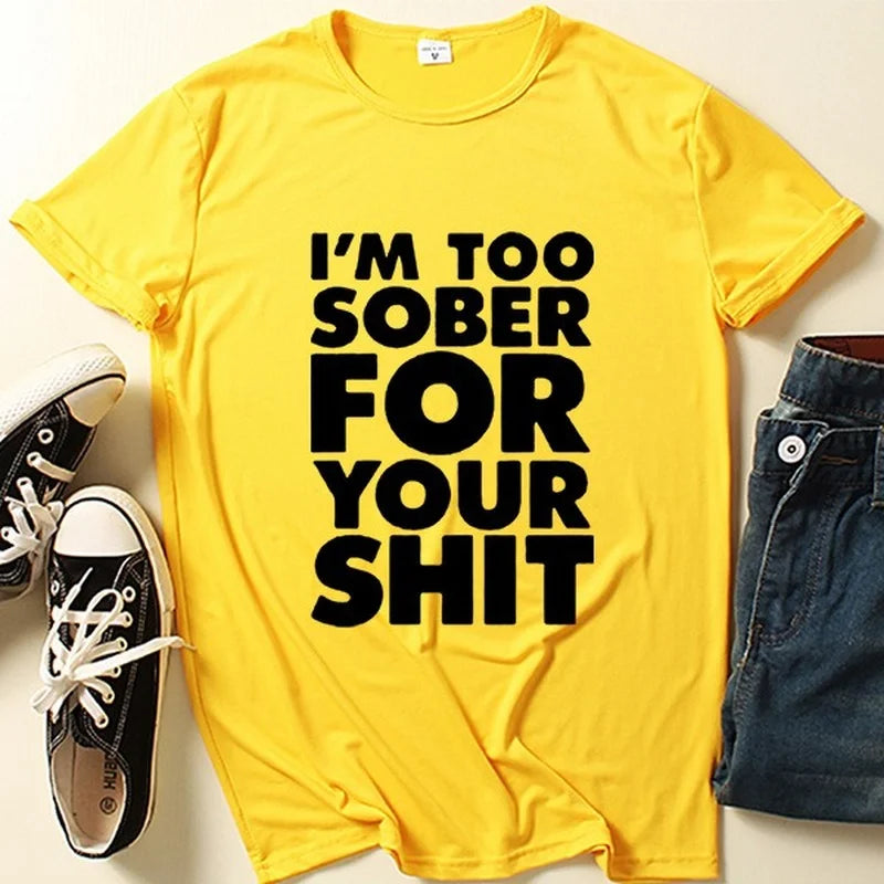 I'm Too Sober for You Letter Print T Shirt