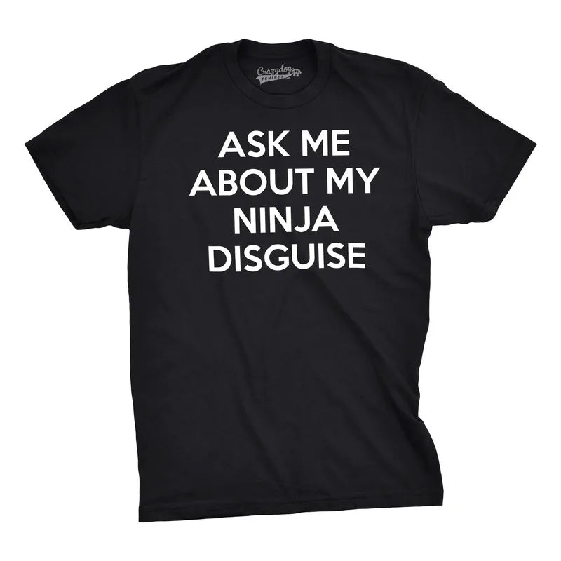 Men's Ask Me about My Ninja Disguise Flip Funny T Shirt
