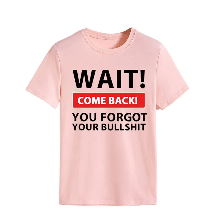 Wait Come Back Letter Print Women T-Shirt