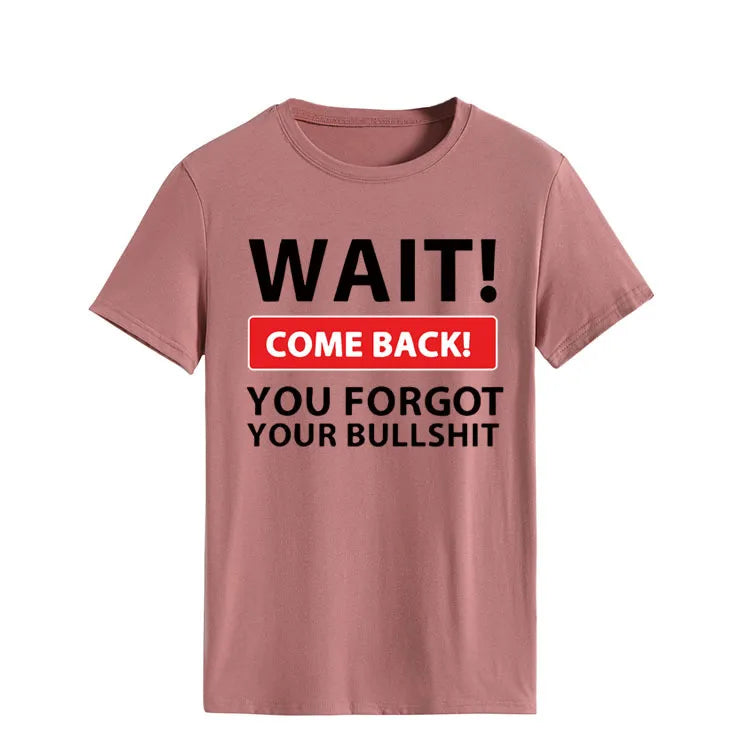 Wait Come Back Letter Print Women T-Shirt